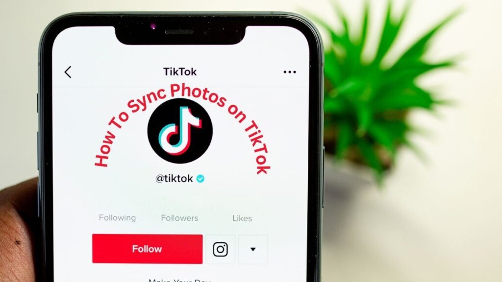 How To Sync Photos on TikTok