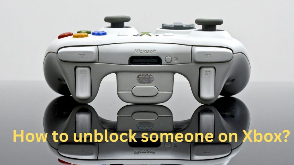 How to unblock someone on Xbox?