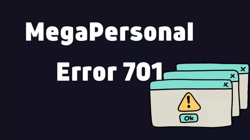 Megapersonal Error 701 Code