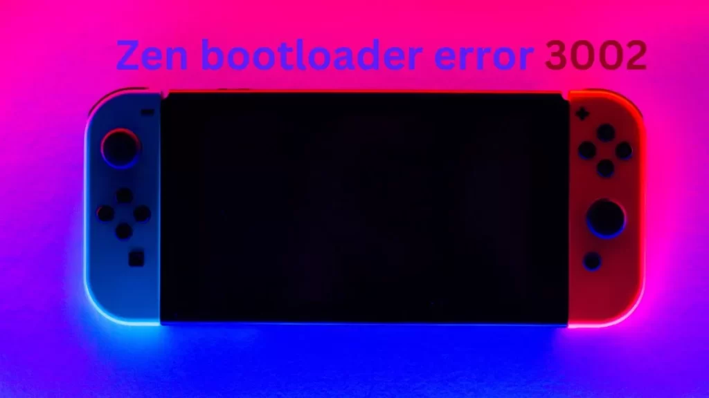 Zen bootloader error 3002